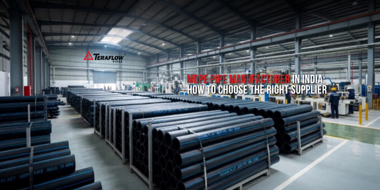 MDPE Pipe Manufacturer in India: How to Choose the Right Supplier
